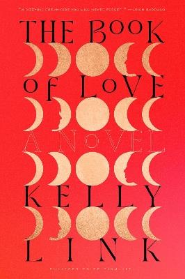 The Book of Love: A Novel - Kelly Link - cover