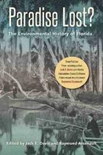 Paradise Lost?: The Environmental History of Florida