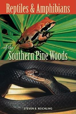 Reptiles and Amphibians of the Southern Pine Woods - Steven B. Reichling - cover