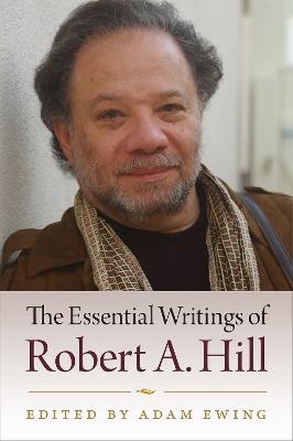 The Essential Writings of Robert A. Hill - Robert A. Hill - cover