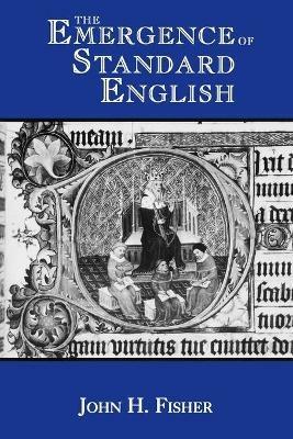 The Emergence of Standard English - John H. Fisher - cover