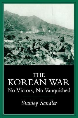 The Korean War: No Victors No Vanquished