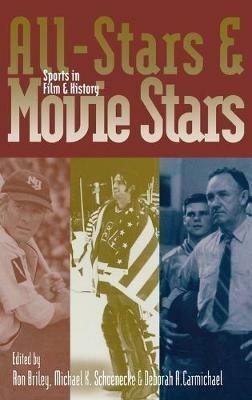 All-Stars and Movie Stars: Sports in Film and History - cover