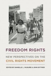 Freedom Rights: New Perspectives on the Civil Rights Movement - cover