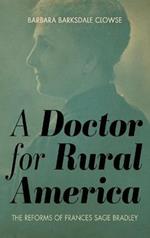 A Doctor for Rural America: The Reforms of Frances Sage Bradley