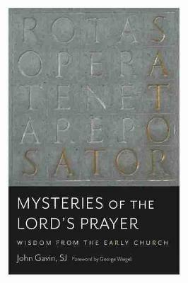 Mysteries of the Lord's Prayer: Wisdom from the Early Church - SJ Gavin - cover