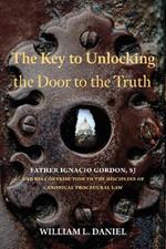 The Key to Unlocking the Door to the Truth: Father Ignacio Gordon, SJ, and His Contribution to the Discipline of Canonical Procedural Law