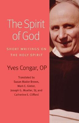 The Spirit of God: Short Writings on the Holy Spirit - Yves Congar - cover