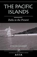 The Pacific Islands: Paths To The Present