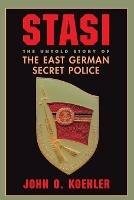 Stasi: The Untold Story Of The East German Secret Police