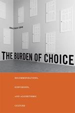The Burden of Choice: Recommendations, Subversion, and Algorithmic Culture
