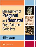 Management of Pregnant and Neonatal Dogs, Cats and Exotic Pets