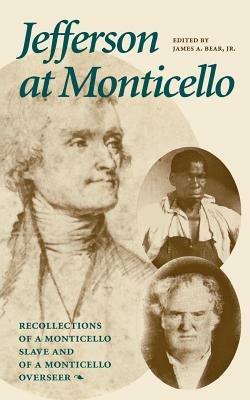 Jefferson at Monticello: Memoirs of a Monticello Slave as Dictated to Charles Campbell by Isaac and Jefferson at Monticello - cover