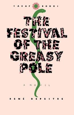 The Festival of the Greasy Pole - Rene Depestre - cover