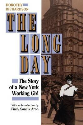 The Long Day: The Story of a New York Working Girl. - Dorothy Rlchardson - cover