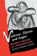 Violence, Silence and Anger: Women's Writing as Transgression