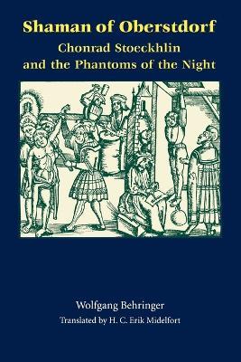 Shaman of Oberstdorf: Chonrad Stoeckhlin and the Phantoms of the Night - Wolfgang Behringer - cover