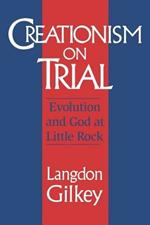 Creationism on Trial: Evolution and God at Little Rock