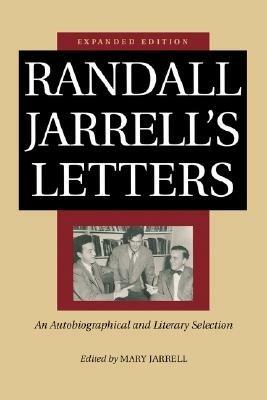 Randall Jarrell's Letters: An Autobiographical and Literary Selection - Randall Jarrell - cover