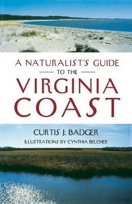 A Naturalist's Guide to the Virginia Coast - Curtis J. Badger - cover
