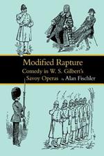 Modified Rapture: Comedy in W. S. Gilbert's Savoy Operas