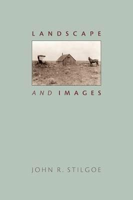 Landscape and Images - John R. Stilgoe - cover