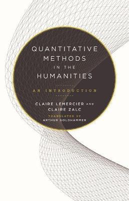 Quantitative Methods in the Humanities: An Introduction - Claire Lemercier,Claire Zalc - cover