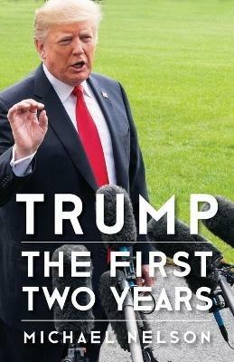 Trump: The First Two Years - Michael Nelson - cover
