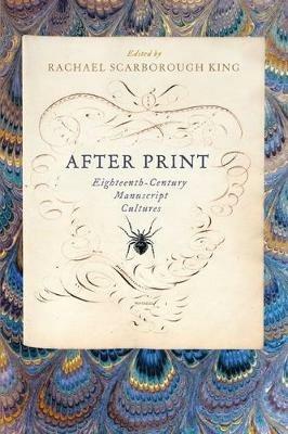 After Print: Eighteenth-Century Manuscript Cultures - cover