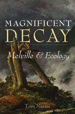 Magnificent Decay: Melville and Ecology