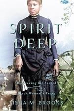 Spirit Deep: Recovering the Sacred in Black Women's Travel