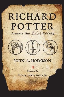 Richard Potter: America's First Black Celebrity - John A. Hodgson - cover