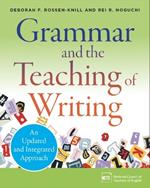 Grammar and the Teaching of Writing: An Updated and Integrated Approach