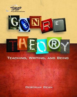 Genre Theory: Teaching, Writing, and Being - Deborah Dean - cover