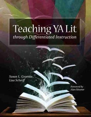 Teaching YA Lit through Differentiated Instruction - Susan L. Groenke,Lisa Scherff - cover