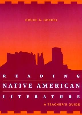 Reading Native American Literature: A Teacher's Guide - Bruce A. Goebel - cover