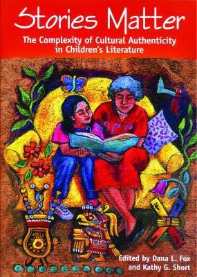 Stories Matter: The Complexity of Cultural Authenticity in Children's Literature - cover