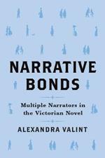 Narrative Bonds: Multiple Narrators in the Victorian Novel