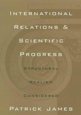 International Relations Scientific Pro: Structural Realism Reconsidered - Patrick James - cover