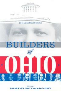 Builders of Ohio: Biographical History - Warren Van Tine - cover