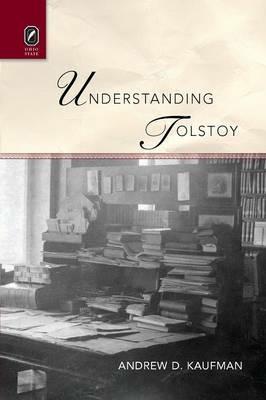 Understanding Tolstoy - Andrew D Kaufman - cover