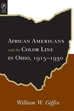 African Americans Color Line in Ohio: 1915-1930