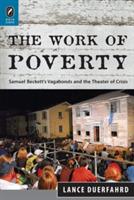 The Work of Poverty: Samuel Beckett's Vagabonds and the Theater of Crisis
