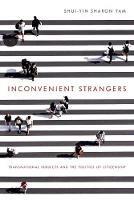 Inconvenient Strangers: Transnational Subjects and the Politics of Citizenship