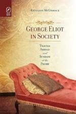 George Eliot in Society: Travels Abroad and Sundays at the Priory