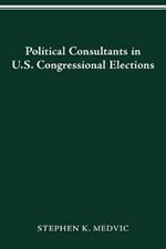 Political Consultants in Us Congress Elections