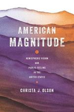 American Magnitude: Hemispheric Vision and Public Feeling in the United States