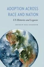 Adoption across Race and Nation: US Histories and Legacies