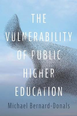 The Vulnerability of Public Higher Education - Michael Bernard-Donals - cover