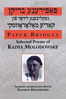 Paper Bridges: Selected Poems of Kadya Molodowsky - Kadya Molodowsky - cover